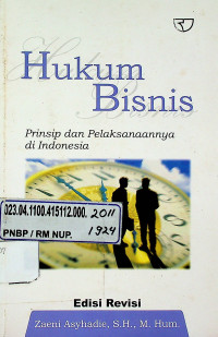 Hukum Bisnis: Prinsip dan Pelaksanaannya di Indonesia, Edisi Revisi