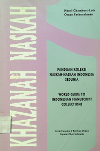 KHAZANAH NASKAH: PANDUAN KOLEKSI NASKAH-NASKAH INDONESIA SEDUNIA