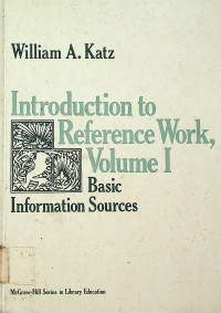 Introduction to Reference Work Volume I, Basic Information Sources