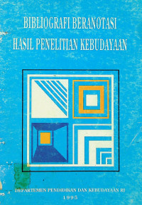 BIBLIOGRAFI BERANOTASI HASIL PENELITIAN KEBUDAYAAN