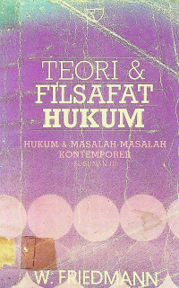 TEORI & FILSAFAT HUKUM: HUKUM & MASALAH-MASALAH KONTEMPORER (SUSUNAN III)