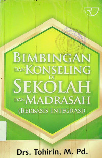 BIMBINGAN DAN KONSELING DI SEKOLAH DAN MADRASAH (BERBASIS INTEGRASI)