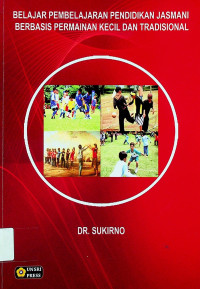 BELAJAR PEMBELAJARAN PENDIDIKAN JASMANI BERBASIS PERMAINAN KECIL DAN TRADISIONAL