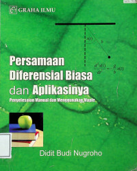 Persamaan Diferensial Biasa dan Aplikasinya: Penyelesaian Manual dan Menggunakan Maple