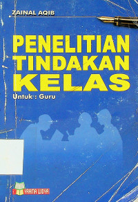 PENELITIAN TINDAKAN KELAS Untuk: Guru