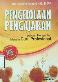 PENGELOLAAN PENGAJARAN: Sebuah Pengantar Menuju Guru Profesional