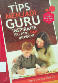 TIPS MENJADI GURU INSPIRATIF, KREATIF, DAN INOVATIF