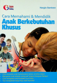 Cara Memahami & Mendidik Anak Berkebutuhan Khusus