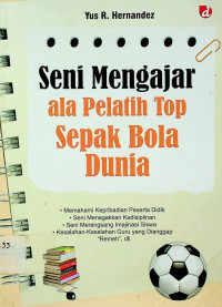 Seni Mengajar ala Pelatih Top Speak Bola Dunia