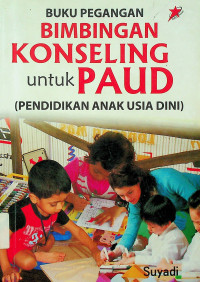 BUKU PEGANGAN BIMBINGAN KONSELING untuk PAUD (PENDIDIKAN ANAK USIA DINI)