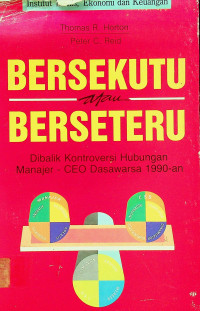 BERSEKUTU atau BERSETERU: Dibalik Kontroversi Hubungan Manajer-CEO Dasawarsa 1990-an