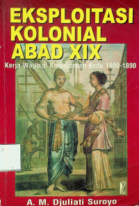 EKSPLOITASI KOLONIAL ABAD XIX: Kerja Wajib di Keresidenan Kedu 1800-1890