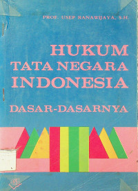 HUKUM TATA NEGARA INDONESIA DASAR-DASARNYA