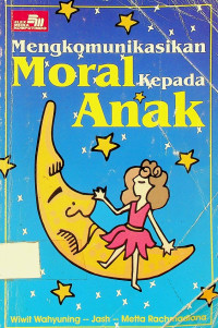 Mengkomunikasikan Moral Kepada Anak