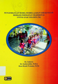 PENGEMBANGAN MODEL PEMBELAJARAN GERAK DASAR BERBASIS PERMAINAN TRADISIONAL UNTUK ANAK USIA DINI (TK)