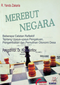 MEREBUT NEGARA: Beberapa Catatan Reflektif Tentang Upaya-upaya Pengakuan, Pengembalian dan Pemulihan Otonomi Desa