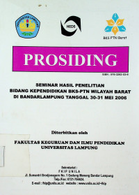 PROSIDING SEMINAR HASIL PENELITIAN BIDANG KEPENDIDIKAN BKS-PTN WILAYAH BARAT DI BANDARLAMPUNG TANGGAL 30-31 MEI 2006