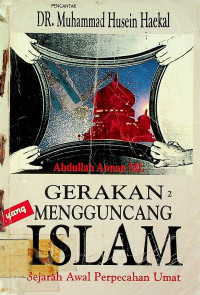 GERAKAN2 yang MENGGUNCANG ISLAM: Sejarah Awal Perpecahan Umat