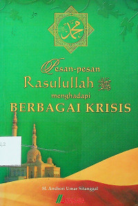 Pesan-pesan Rasulullah SAW menghadapi BERBAGAI KRISIS