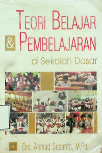 TEORI BELAJAR & PEMBELAJARAN di Sekolah Dasar