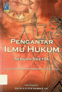 PENGANTAR ILMU HUKUM; SEBUAH SKETSA