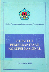 STRATEGI PEMBERATASAN KORUPSI NASIONAL, Edisi Maret 1999