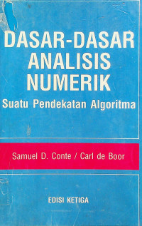 DASAR - DASAR ANALISIS NUMERIK: Suatu Pendekatan Algoritma, EDISI KETIGA