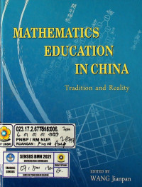 MATHEMATICS EDUCATION IN CHINA: Tradition and Reality
