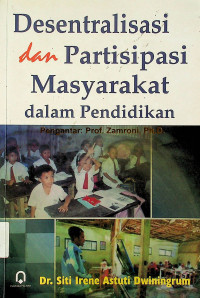 Desentralisasi dan Partisipasi Masyarakat dalam Pendidikan