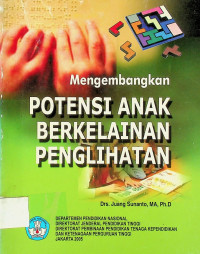 Mengembangkan POTENSI ANAK BERKELAINAN PENGLIHATAN