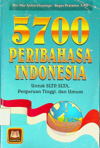 5700 PERIBAHASA INDONESIA Untuk SLTP, SLTA, Perguruan Tinggi, dan Umum