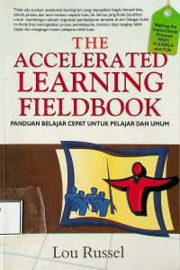 PANDUAN BELAJAR CEPAT UNTUK PELAJAR DAN UMUM = THE ACCELERATED LEARNING FIELBOK