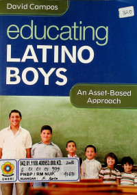 educating LATINO BOYS: An Asset-Based Approach