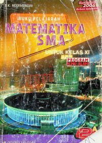 BUKU PELAJARAN MATEMATIKA SMA UNTUK KELAS XI: PROGRAM ILMU ALAM 2 A, kurikulum 2004