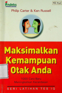 Maksimalkan Kemampuan Otak Anda: 1000 Cara Baru Meningkatkan Kecerdasan