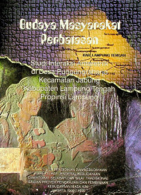 Budaya Masyarakat Perbatasan: Studi Interaksi Antaretnik di Desa Pungungraharjo Kecamatan Jabung Kabupaten Lampung Tengah Propinsi Lampung