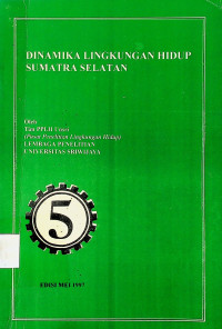 DINAMIKA LINGKUNGAN HIDUP SUMATERA SELATAN, EDISI MEI 1997