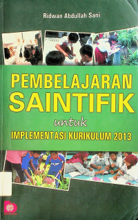 PEMBELAJARAN SAINTIFIK untuk IMPLEMENTASI KURIKULUM 2013