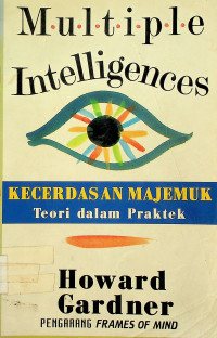 Multiple Intelligences=KECERDASAN MAJEMUK: Teori dalam Praktek