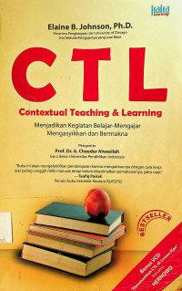 CTL (Contextual teaching & learning): Menjadikan Kegiatan Belajar-Mengajar Mengasyikkan dan Bermakna