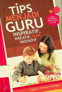 TIPS MENJADI GURU INSPIRATIF, KREATIF, DAN INOVATIF