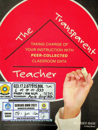 The Transparent Teacher: TAKING CHARGE OF YOUR INSTRUCTION WITH PEER-COLLECTED CLASSROOM DATA