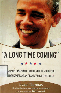 “A LONG TIME COMING”: KAMPANYE INSPIRATIF DAN SENGIT DI TAHUN 2008 SERTA KEMENANGAN OBAMA YANG BERSEJARAH