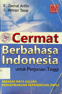 Cermat Berbahasa Indonesia untuk Perguruan Tinggi: SEBAGAI MATA KULIAH PENGEMBANGAN KEPRIBADIAN (MPK)