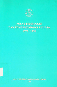 PUSAT PEMBINAAN DAN PENGEMBANGAN BAHASA 1975-1993