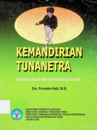 KEMANDIRIAN TUNANETRA Orientasi Akademik dan Orientasi Sosial