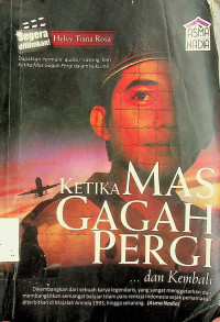 KETIKA MAS GAGAH PERGI  DAN kEMBALI