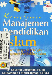 Komplemen Manajemen Pendidikan Islam: Konsep Integratif Pelengkap Manajemen Pendidikan Isam