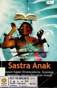 Sastra Anak: dalam Kajian Strukturalisme, Sosiologi, Semiotika hingga Penulisan Kreatif