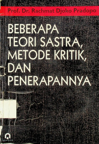 BEBERAPA TEORI SASTRA, METODE KRITIK DAN PENERAPANNYA